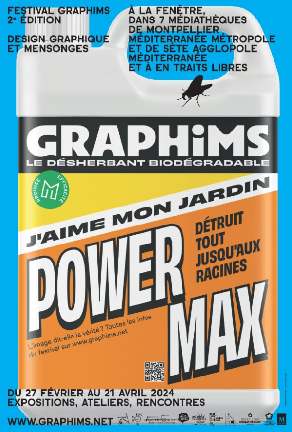 Affiche du Festival Graphims, représentant un bidon de désherbant Power Max, avec la mention "J'aime mon jardin. Power Max détruit tout, jusqu'aux racines".